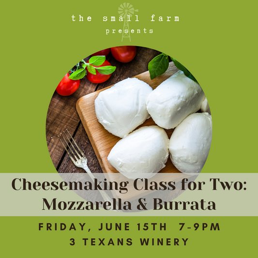 Cheesemaking for Two:  Mozzarella & Burrata | June 15, 7-9pm | 3 Texans Winery